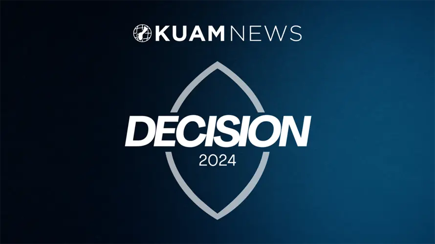 KUAM Decision 2024 Coverage: LIVE UPDATE