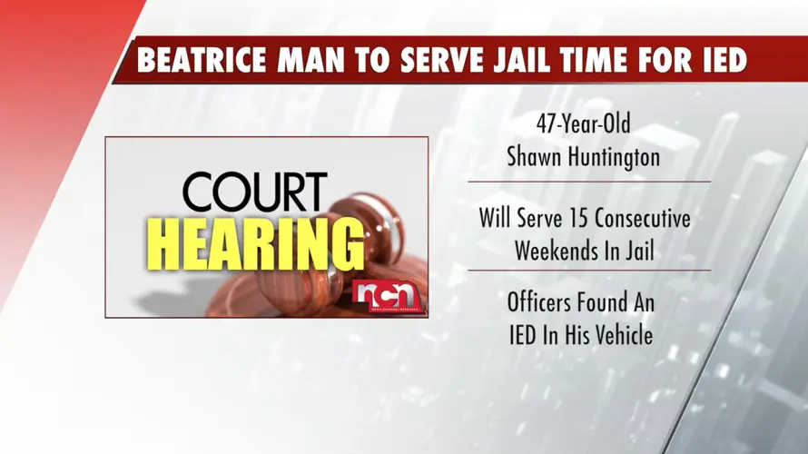 Beatrice Man To Spend Weekends In Jail For IED Possession