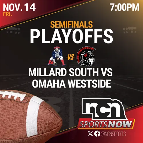 NOV 14 (7 PM CT) - Class A Semifinal: Millard South vs Omaha Westside (NCN TV)