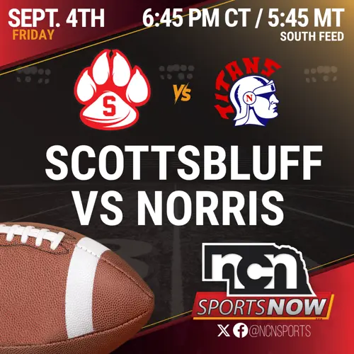 SEPT 4 (6:45 PM CT/5:45 MT) - Scottsbluff vs Norris (NCN TV)
