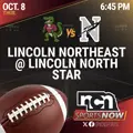 OCT 8 (6:45 PM CT) - Lincoln Northeast vs Lincoln North Star (NCN TV)