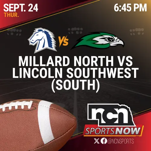 SEPT 24 (6:45 PM CT) - #3 Millard North vs #9 Lincoln Southwest (NCN TV)
