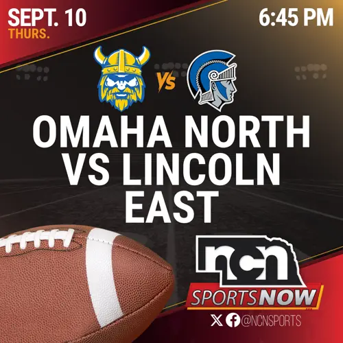 SEPT 10 (6:45 PM CT) - Omaha North vs Lincoln East (NCN TV)