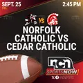 SEPT 25 (2:45 PM CT) - Norfolk Catholic vs #2 Cedar Catholic (NCN TV)