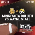 SEPT 12 (12:45 PM CT) - Minnesota Duluth vs Wayne State (NCN TV)